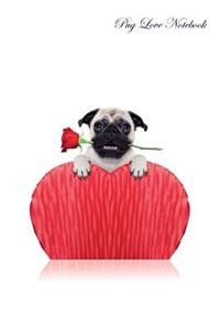 Pug Love Notebook Record Journal, Diary, Special Memories, to Do List, Academic Notepad, and Much More