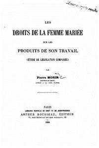 Les droits de la femme mariée sur les produits de son travail