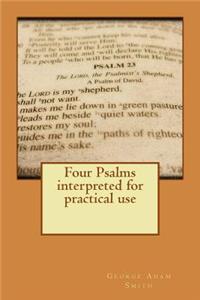Four Psalms interpreted for practical use