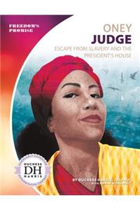 Oney Judge: Escape from Slavery and the President's House