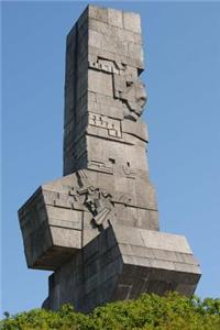 Westerplatte Monument in Gdansk Poland Journal