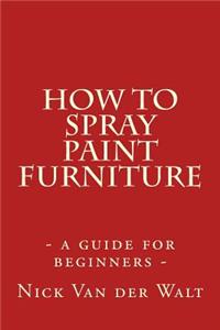 How to spray paint furniture