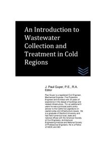 Introduction to Wastewater Collection and Treatment in Cold Regions