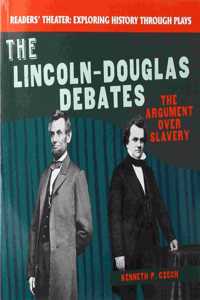 Lincoln-Douglas Debates: The Argument Over Slavery