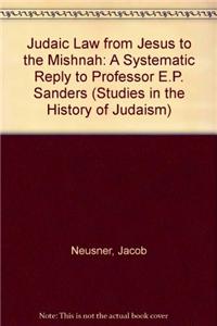 Judaic Law from Jesus to the Mishnah