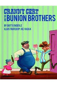 Granny Gert and the Bunion Brothers