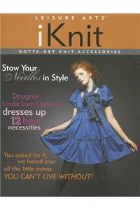 IKnit Gotta-get Knit Accessories