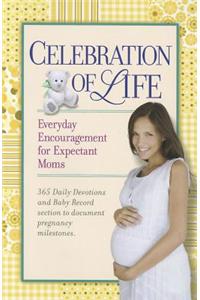 Celebration of Life: Everyday Encouragement for Expectant Moms