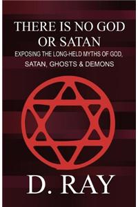 There Is No God or Satan