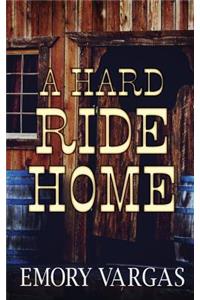 A Hard Ride Home