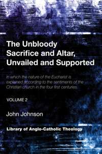 Unbloody Sacrifice and Altar, Unvailed and Supported