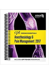 CPT Coding Essentials for Anesthesiology and Pain Management 2017
