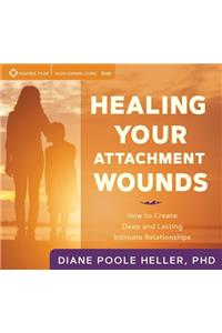 Healing Your Attachment Wounds