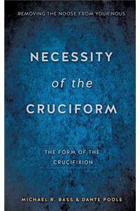 Necessity of the Cruciform