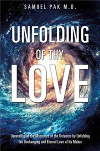 Unfolding of Thy Love