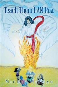 Teach Them I Am Real