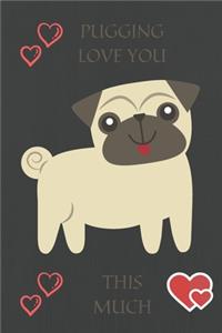 Pugging Love You This Much