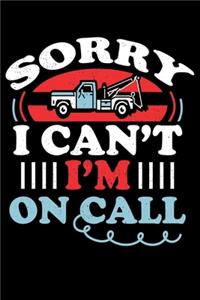 Sorry I Can't I'm On Call