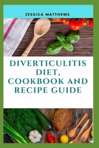 Diverticulitis Diet, Cookbook And Recipe Guide
