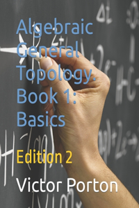 Algebraic General Topology. Book 1