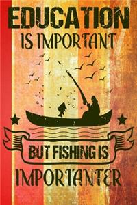 Education is Important But Fishing is Importanter