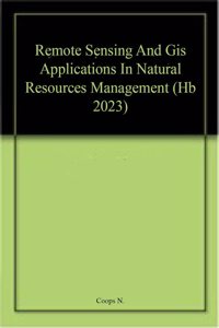 Remote Sensing And Gis Applications In Natural Resources Management (Hb 2023)
