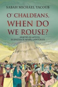 O' Chaldeans, When Do We Rouse?