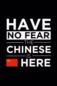 Have No Fear The Chinese is here Journal Chinese Pride China Proud Patriotic 120 pages 6 x 9 journal