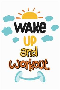 Wake Up And Workout