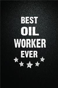 Best Oil worker Ever