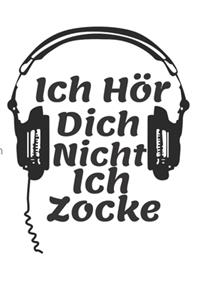 German Text Ich Hör Dich Nicht Ich Zocke White Background A beautiful