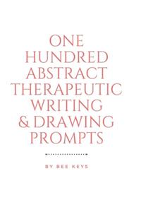100 Abstract Therapeutic Writing and Drawing Prompts