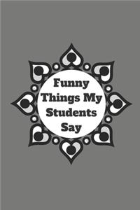 Funny Things My Students Say