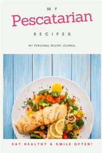 My Personal Pescatarian Recipe Journal