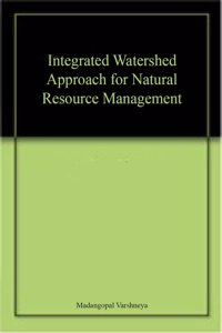 Integrated Watershed Approach for Natural Resource Management