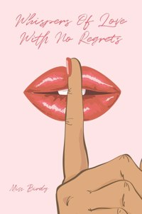 Whispers of Love with No Regrets