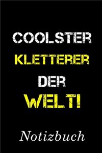 Coolster Kletterer Der Welt Notizbuch: - Notizbuch mit 110 linierten Seiten - Format 6x9 DIN A5 - Soft cover matt -