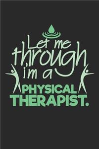 Let me through, I'm a physical therapist.