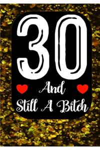 30 And Still A Bitch