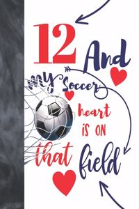 12 And My Soccer Heart Is On That Field