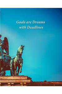 Goals are Dreams with Deadlines