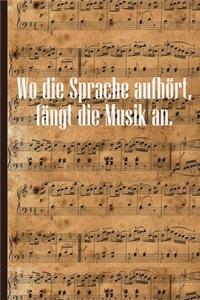 Wo die Sprache aufhört, fängt die Musik an