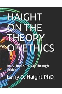 Haight on the Theory of Ethics