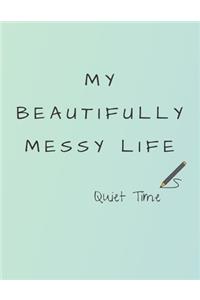 My Beautifully Messy Life