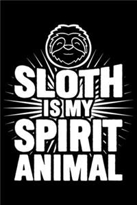 Sloth Is My Spirit Animal