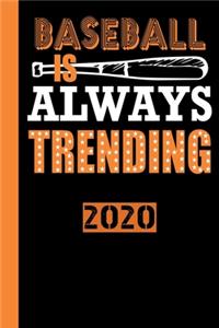 Baseball Is Always Trending 2020