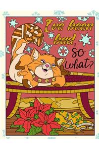 I've Been Bad So What