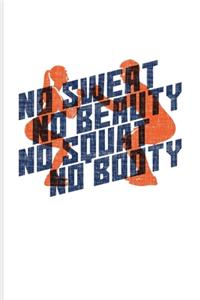 No Sweat No Beauty No Squat No Booty