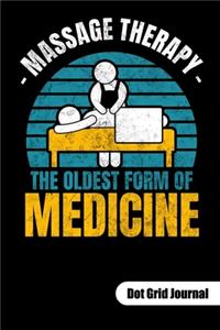 Massage Therapy. The oldest form of medicine. Dot Grid Journal