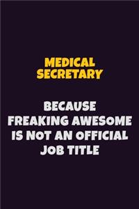 Medical secretary, Because Freaking Awesome Is Not An Official Job Title